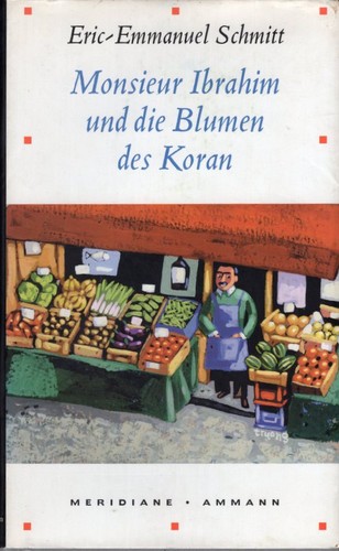 Monsieur Ibrahim und die Blumen des Koran. Erzählung.